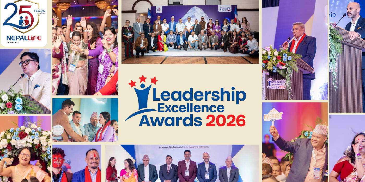 नेपाल लाइफ इन्स्योरेन्सको ‘लिडरसिप एक्सिलेन्स अवार्ड्स २०२६’ भव्यताका साथ सम्पन्न